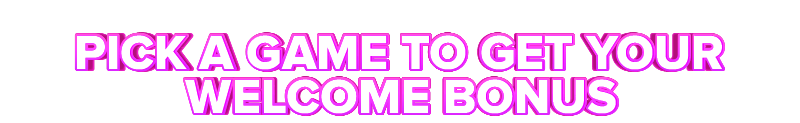 SlotV PICK A GAME TO GET YOUR WELCOME BONUS